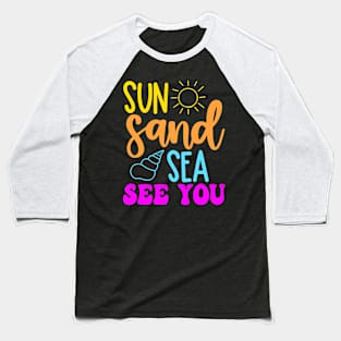 Sun Sand See, colorful and motivational Baseball T-Shirt